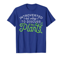 Load image into Gallery viewer, Funny shirts V-neck Tank top Hoodie sweatshirt usa uk au ca gifts for Introverted but Willing to Discuss Plants T-Shirt 2341718
