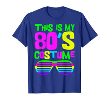 Load image into Gallery viewer, This Is My 80s Costume | 80s Party Wear Outfit T-Shirt
