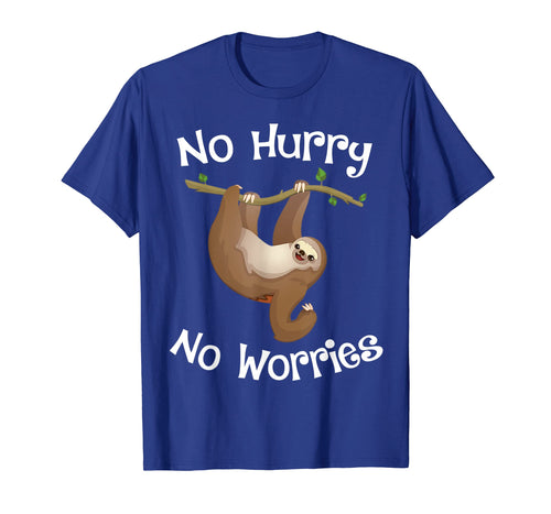 Funny shirts V-neck Tank top Hoodie sweatshirt usa uk au ca gifts for No Hurry No Worries Sloth T-Shirt Funny Lazy Sleepy Gifts 2128526