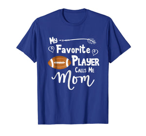 Funny shirts V-neck Tank top Hoodie sweatshirt usa uk au ca gifts for My Favorite Player Calls Me Mom T-Shirt Football Tee Shirt 2080430