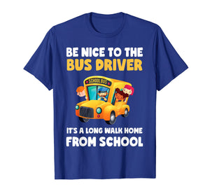 Funny shirts V-neck Tank top Hoodie sweatshirt usa uk au ca gifts for Be Nice To Bus Driver Funny School Bus Driver T-Shirt Gift 1732269