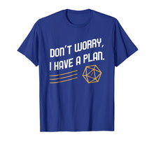 Load image into Gallery viewer, Funny shirts V-neck Tank top Hoodie sweatshirt usa uk au ca gifts for Funny Don&#39;t Worry I Have a Plan Polyhedral D20 T-Shirt 2301827
