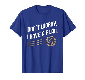 Funny shirts V-neck Tank top Hoodie sweatshirt usa uk au ca gifts for Funny Don't Worry I Have a Plan Polyhedral D20 T-Shirt 2301827