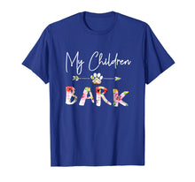 Load image into Gallery viewer, My Children Bark Dog Tshirt Mom Gift Fur Mama Gifts
