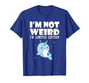 Funny shirts V-neck Tank top Hoodie sweatshirt usa uk au ca gifts for Narwhal Shirt I'm Not Weird I'm Limited Edition T Shirt 1292919