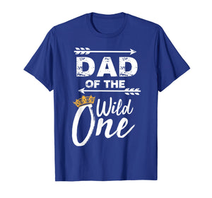 Funny shirts V-neck Tank top Hoodie sweatshirt usa uk au ca gifts for Dad of the Wild One Shirt | Cute Fatherhood T-shirt Gift 2726815