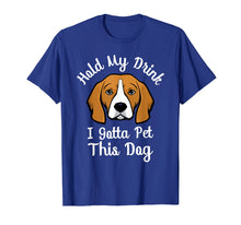 Load image into Gallery viewer, Funny shirts V-neck Tank top Hoodie sweatshirt usa uk au ca gifts for Hold My Drink I Gotta Pet This Dog Funny Dog Lover Shirt 2054287
