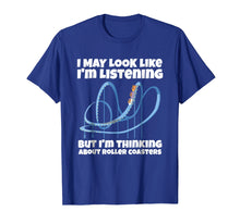 Load image into Gallery viewer, Funny shirts V-neck Tank top Hoodie sweatshirt usa uk au ca gifts for I&#39;m Thinking About Roller Coasters Funny Shirt 674389
