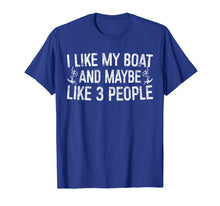 Load image into Gallery viewer, Funny shirts V-neck Tank top Hoodie sweatshirt usa uk au ca gifts for I Love My Boat And Maybe Like 3 People T-Shirt 1080105
