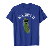 Load image into Gallery viewer, Funny shirts V-neck Tank top Hoodie sweatshirt usa uk au ca gifts for Dill With It Pickle Joke Funny Pickle Lover T Shirt 1404013
