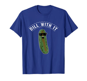 Funny shirts V-neck Tank top Hoodie sweatshirt usa uk au ca gifts for Dill With It Pickle Joke Funny Pickle Lover T Shirt 1404013