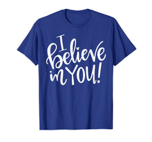Load image into Gallery viewer, Teacher Testing Day Shirt - I Believe In You - Teacher Gift
