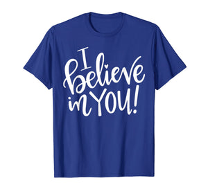 Teacher Testing Day Shirt - I Believe In You - Teacher Gift