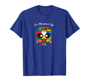 Funny shirts V-neck Tank top Hoodie sweatshirt usa uk au ca gifts for Rubik Cube I'm Messed Up T shirt 1713067