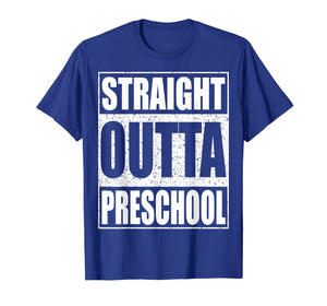 Straight Outta Preschool T-Shirt Funny Graduation Gift Shirt