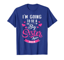 Load image into Gallery viewer, Funny shirts V-neck Tank top Hoodie sweatshirt usa uk au ca gifts for I&#39;M Going To Be A Big Sister Again 2019 Kids Siblings tShirt 1467655

