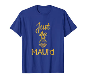 Funny shirts V-neck Tank top Hoodie sweatshirt usa uk au ca gifts for Just Maui'd T-shirt Funny Married Honeymoon Shirt Couple 1167406