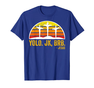 Funny shirts V-neck Tank top Hoodie sweatshirt usa uk au ca gifts for Yolo BRB Jesus Shirt, He lives, He is Risen T-Shirt 1087011