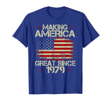Load image into Gallery viewer, Funny shirts V-neck Tank top Hoodie sweatshirt usa uk au ca gifts for 40th Birthday Gift Making America Great Since 1979 T-Shirt 2311114
