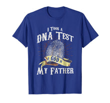 Load image into Gallery viewer, Funny shirts V-neck Tank top Hoodie sweatshirt usa uk au ca gifts for I Took A DNA Test And God Is My Father Tshirt 2414991
