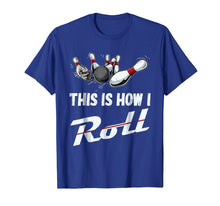 Load image into Gallery viewer, This Is How I Roll Funny Bowling Team Shirts Men Women Kids
