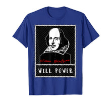 Load image into Gallery viewer, Funny shirts V-neck Tank top Hoodie sweatshirt usa uk au ca gifts for William Shakespeare T-shirt WILL POWER 2376605
