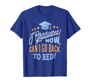 High School Graduation Going to bed Complete Grads Gifts T-Shirt 168175