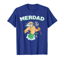 Load image into Gallery viewer, Funny shirts V-neck Tank top Hoodie sweatshirt usa uk au ca gifts for Cool Merdad Shirt Father of a Mermaid Tshirt 1768275
