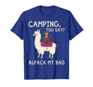 Funny shirts V-neck Tank top Hoodie sweatshirt usa uk au ca gifts for camping you say alpaca my bag dog riding llama lover T shirt 1004707