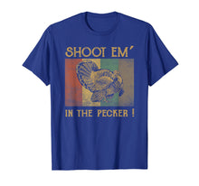 Load image into Gallery viewer, Funny shirts V-neck Tank top Hoodie sweatshirt usa uk au ca gifts for Turkey Hunting Legend Hunter T-Shirt Shoot Em In The Pecker 2082744
