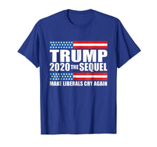 Load image into Gallery viewer, Funny shirts V-neck Tank top Hoodie sweatshirt usa uk au ca gifts for Trump 2020 the sequel make liberals cry again shirt funny 1718460
