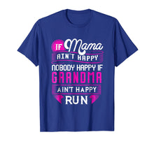 Load image into Gallery viewer, Funny shirts V-neck Tank top Hoodie sweatshirt usa uk au ca gifts for If Grandma Ain&#39;t Happy Run Momma Mother&#39;s Day Gift T-shirt 1155323
