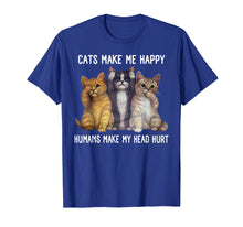 Load image into Gallery viewer, Funny shirts V-neck Tank top Hoodie sweatshirt usa uk au ca gifts for Cats Make Me Happy Humans Make My Head Hurt T-Shirt 2334271
