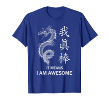 Load image into Gallery viewer, Funny shirts V-neck Tank top Hoodie sweatshirt usa uk au ca gifts for I Am Awesome - Chinese Calligraphy With Dragon Cool T-Shirt 689941
