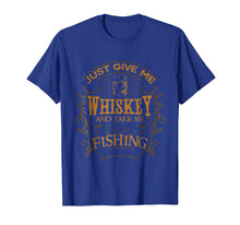 Load image into Gallery viewer, Funny shirts V-neck Tank top Hoodie sweatshirt usa uk au ca gifts for Give Me Whiskey Take Me Fishing Funny T-shirt 1346498
