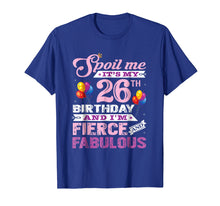 Load image into Gallery viewer, Funny shirts V-neck Tank top Hoodie sweatshirt usa uk au ca gifts for I am Fierce and Fabulous 26th Birthday TShirt 1947357
