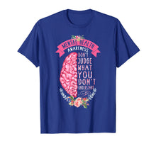 Load image into Gallery viewer, Don&#39;t Judge What You Don&#39;t Understand Mental Health Shirt
