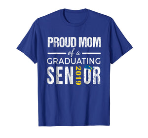 Proud Mom of 2019 Senior Graduation Shirt Graduate Gift