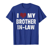 Load image into Gallery viewer, Funny shirts V-neck Tank top Hoodie sweatshirt usa uk au ca gifts for I Love My Brother In Law T-Shirt I Heart Funny Gift 1717081
