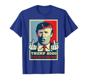 Funny shirts V-neck Tank top Hoodie sweatshirt usa uk au ca gifts for Vintage Trump 2020 T-shirt Fuck Your Feelings 1063142