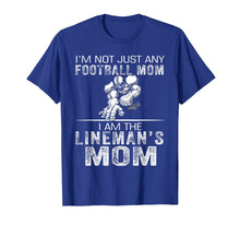 Load image into Gallery viewer, Funny shirts V-neck Tank top Hoodie sweatshirt usa uk au ca gifts for I&#39;m Not Just Any Football Mom I Am The Lineman&#39;s Mom Tshirt 2505693

