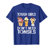 Load image into Gallery viewer, Funny shirts V-neck Tank top Hoodie sweatshirt usa uk au ca gifts for Funny Tough Girls Don&#39;t Need Tonsils Ice Cream shirt 1706528
