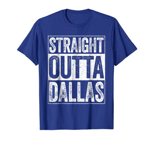 Funny shirts V-neck Tank top Hoodie sweatshirt usa uk au ca gifts for Straight Outta Dallas T-Shirt Texas Gift Shirt 1150224