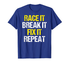Load image into Gallery viewer, Funny shirts V-neck Tank top Hoodie sweatshirt usa uk au ca gifts for Racing Shirt Race It Break It Fix It Repeat Racing Gifts 1939514
