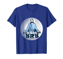 Load image into Gallery viewer, Funny shirts V-neck Tank top Hoodie sweatshirt usa uk au ca gifts for Jesus BRB Easter Resurrection Funny Christian Shirt 1192463
