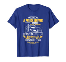 Load image into Gallery viewer, Funny shirts V-neck Tank top Hoodie sweatshirt usa uk au ca gifts for Funny Trucker Driver Shirt I Am A Trucker Gifts Husband Dad 919756
