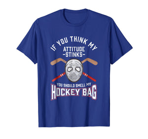 Funny shirts V-neck Tank top Hoodie sweatshirt usa uk au ca gifts for You Think My Attitude Stinks Smell My Hockey Bag T-Shirt 1991174