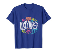 Load image into Gallery viewer, Funny shirts V-neck Tank top Hoodie sweatshirt usa uk au ca gifts for All you Need is Love t-shirt Valentine&#39;s Day 1768017
