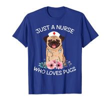 Load image into Gallery viewer, Funny shirts V-neck Tank top Hoodie sweatshirt usa uk au ca gifts for Just A Nurse Who Loves Pugs Dog Lover Shirt Funny Nurse Cap 1072618
