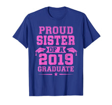 Load image into Gallery viewer, Funny shirts V-neck Tank top Hoodie sweatshirt usa uk au ca gifts for Proud Sister Of a 2019 Graduate T-Shirt 1552365
